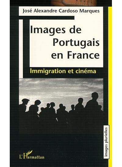 Images de portugais en france - José Alexandre Cardoso Marques - broché
