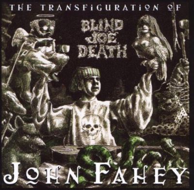The transfiguration of Blind Joe Death
