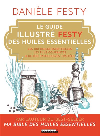 Le guide illustre festy des huiles essentielles