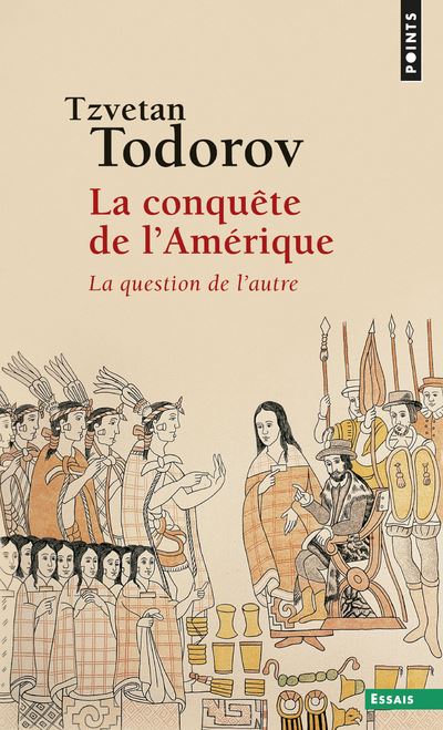 La Conquête de l'Amérique . La question de l'autre
