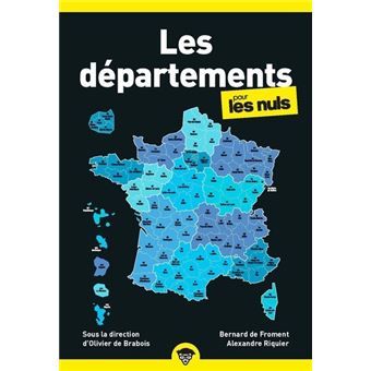 Les Departements Poche Pour Les Nuls Poche Bernard De Froment Alexandre Riquier Achat Livre Ou Ebook Fnac