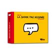 La bande pas dessinée