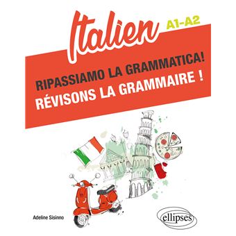 Italien. Ripassiamo la grammatica! Révisons la grammaire ! A1-A2