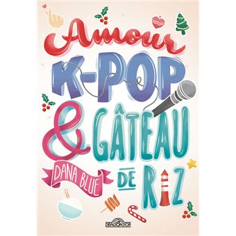 Amour, K-pop et gâteau de riz