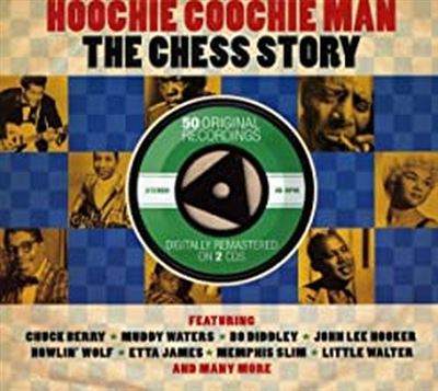 Hoochie Coochie Man-The Chess Story