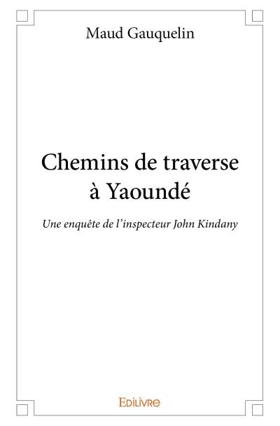 Chemins de traverse à Yaoundé