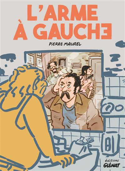 L'Arme à gauche - Pierre Maurel - cartonné