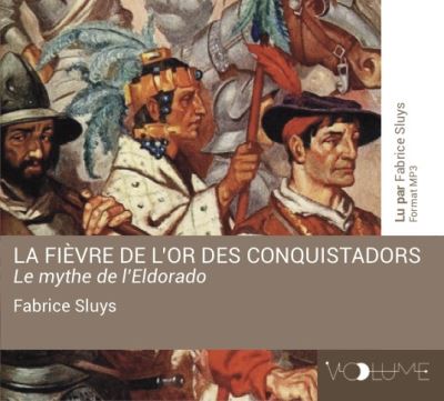 La fièvre de l'or des conquistadors