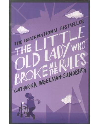 The little old lady who broke all the rules - Catharina Ingelman-Sundberg - Poche