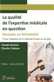 La qualite de l expertise medicale en question. exemples en perinatalite