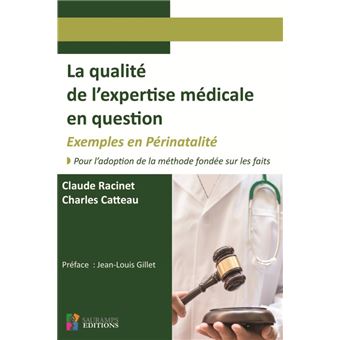 La qualite de l expertise medicale en question. exemples en perinatalite