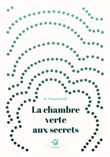 La chambre verte aux secrets