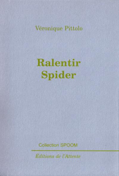 Ralentir spider