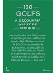 150 golfs à découvrir avant de mourir