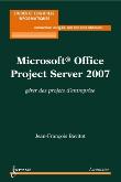 Microsoft office project server 2007 gerer des projets d'ent