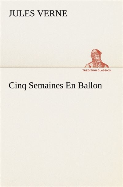Cinq semaines en ballon - Jules Verne - broché