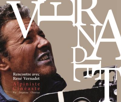 Rencontre avec rene vernadet alpiniste cineaste