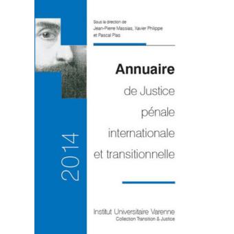 Annuaire de justice pénale internationale et transitionnelle 2014