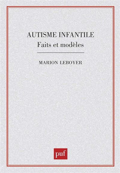 Autisme infantile - Marion Leboyer - (donnée non spécifiée)