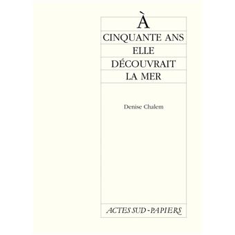 A Cinquante Ans, Elle Découvrait La Mer - 1