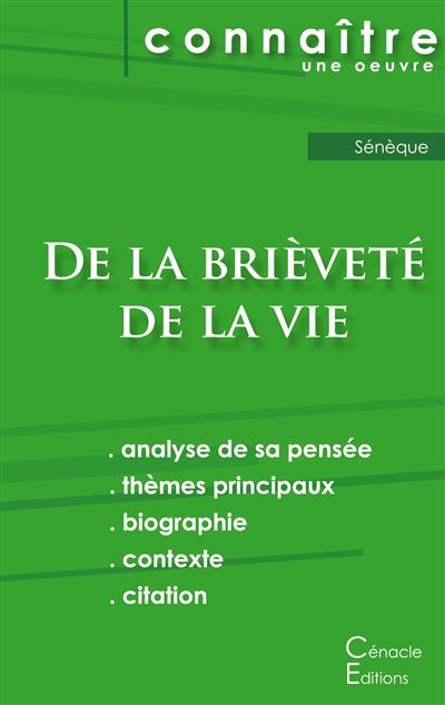 Fiche de lecture De la brièveté de la vie de Sénèque (Analyse philosophique de référence et résumé complet) -  Sénèque - broché