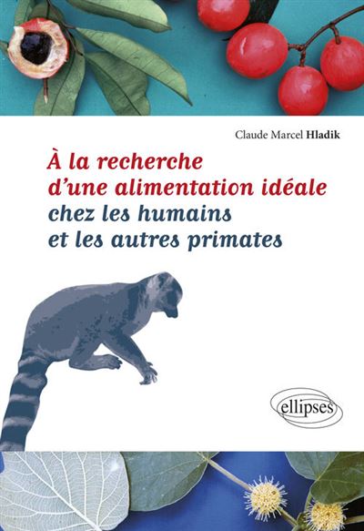 À la recherche d'une alimentation idéale chez les humains et les autres primates