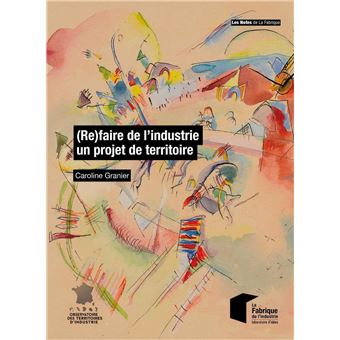 (Re)faire de l'industrie un projet de territoire