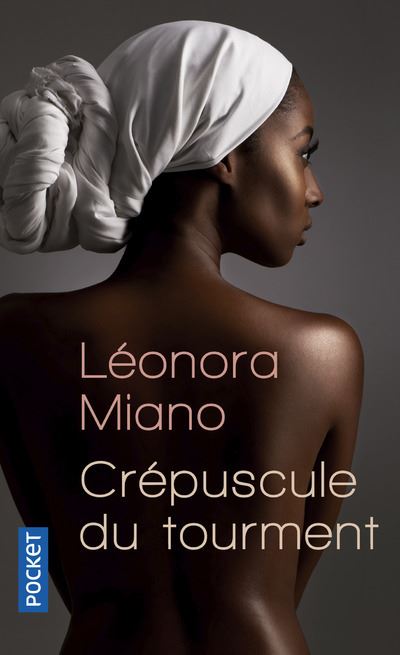 Crépuscule du tourment - tome 1 Melancholy - Léonora Miano - Poche