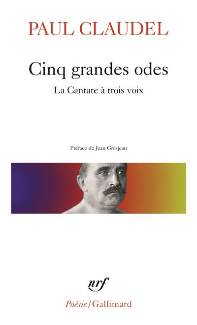 Cinq grandes odes / Processionnal pour saluer le siècle nouveau /La Cantate à trois voix - Paul Claudel - (donnée non spécifiée)
