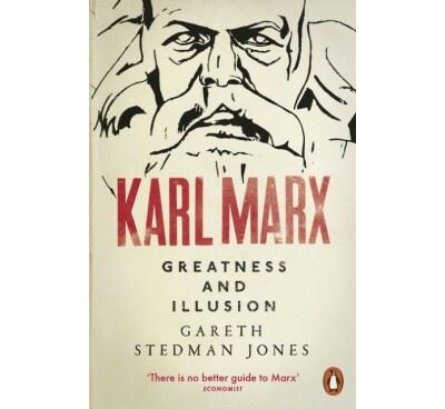Karl Marx: Greatness and Illusion