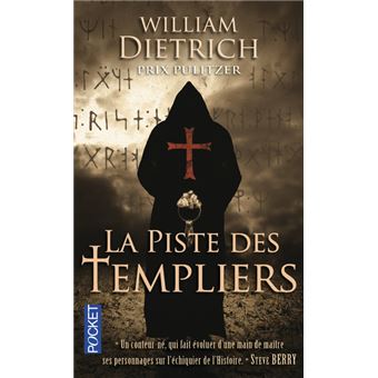 William Dietrich - La piste des Templiers