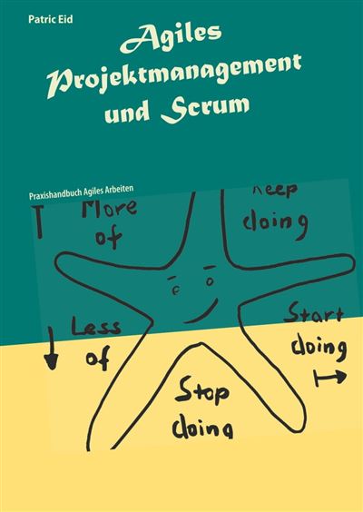 Agiles Projektmanagement Und Scrum Praxishandbuch Agiles Arbeiten ...