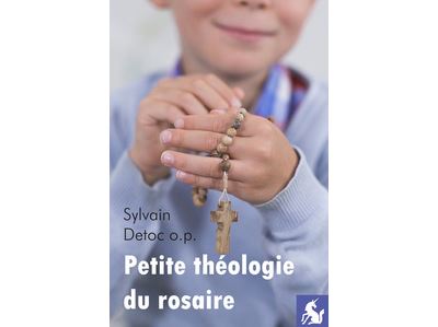 Petite théologie du rosaire - Sylvain Détoc - broché
