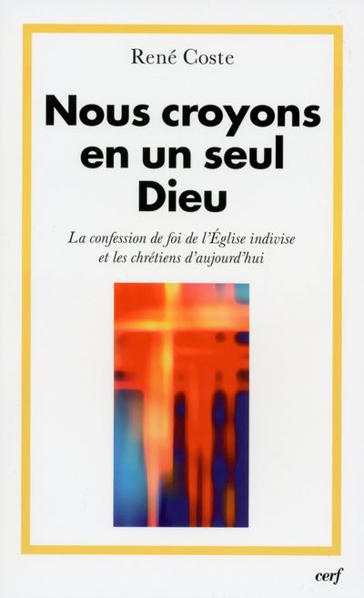 Nous croyons en un seul Dieu - René Coste - broché