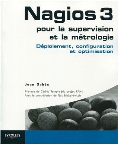 Nagios 3, supervision et métrologie réseau : configuration et administration au quotidien