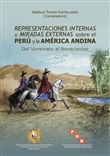 Representaciones internas y miradas externas sobre el Perú y la América Andina
