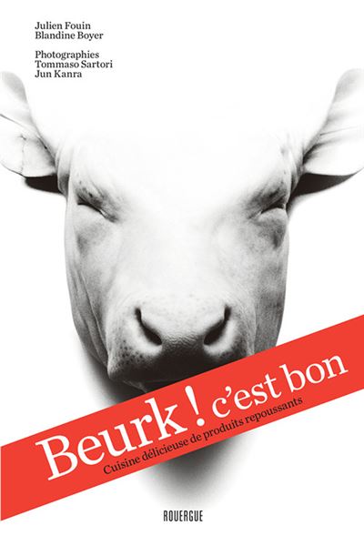 Beurk ! c'est bon -  BOYER BLANDINE/SARTORI TOMMASO/KANRA JUN - broché