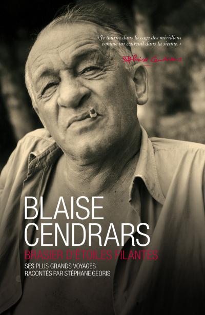 Blaise Cendrars, brasier d'étoiles filantes