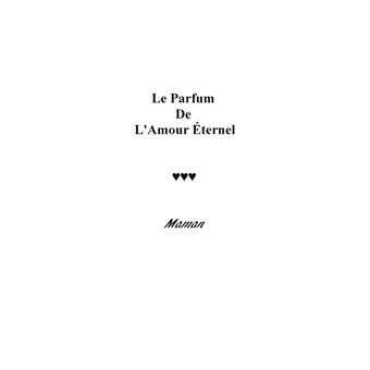 Le Parfum De L'Amour Eternel - Maman