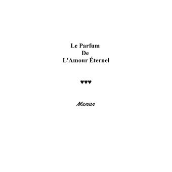 Le Parfum De L'Amour Eternel - Maman