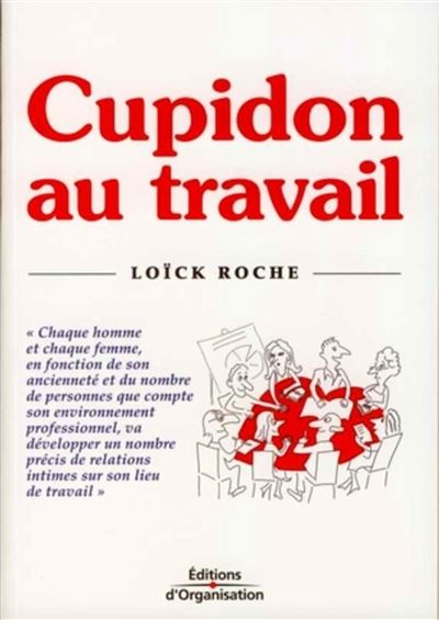 Cupidon au travail - Loïck Roche - broché