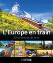 L'Europe en train - 50 itinéraires de rêve
