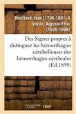 Des Signes propres à faire distinguer les hémorrhagies cérébelleuses des hémorrhagies cérébrale