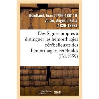 Des Signes propres à faire distinguer les hémorrhagies cérébelleuses des hémorrhagies cérébrale