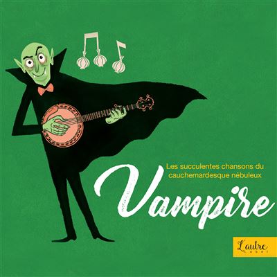Les Succulentes chansons du cauchemardesque nébuleux Vampire