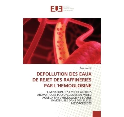 Depollution des eaux de rejet des raffineries par l'hemoglobine