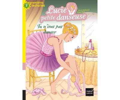 Lucie petite danseuse - Tu n'iras pas danser CP/CE1 6/7 ans