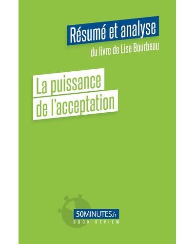La puissance de l'acceptation (Résumé et analyse du livre de Lise Bourbeau) - Claudia Coppola - broché
