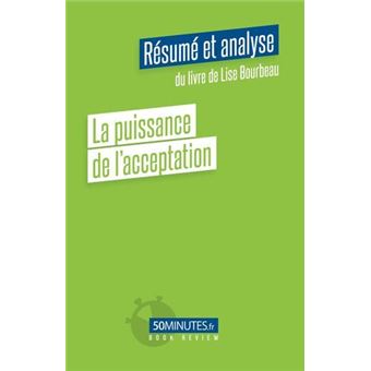 La puissance de l'acceptation (Résumé et analyse du livre de Lise Bourbeau)