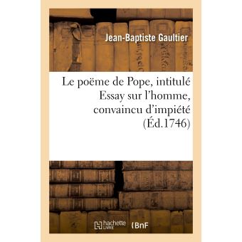 Le Poëme De Pope, Intitulé Essay Sur L'homme, Convaincu D'impiété ...